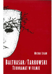 Balthasar/Tarkowski. Teodramat w filmie